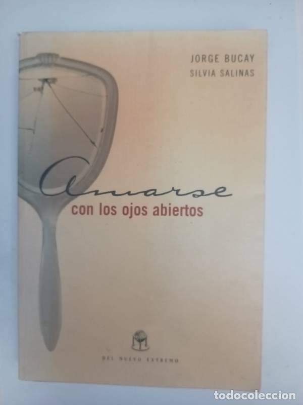 Libros de segunda mano: Amarse con los ojos abiertos - Jorge y Silvia Salinas Bucay - Foto 1