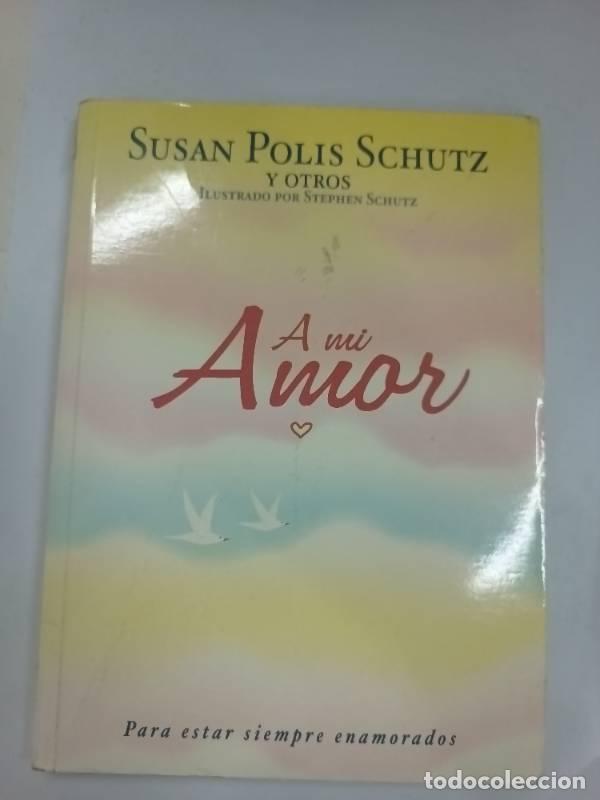 Libros de segunda mano: A Mi Amor - Susan Polis Schutz - Foto 1