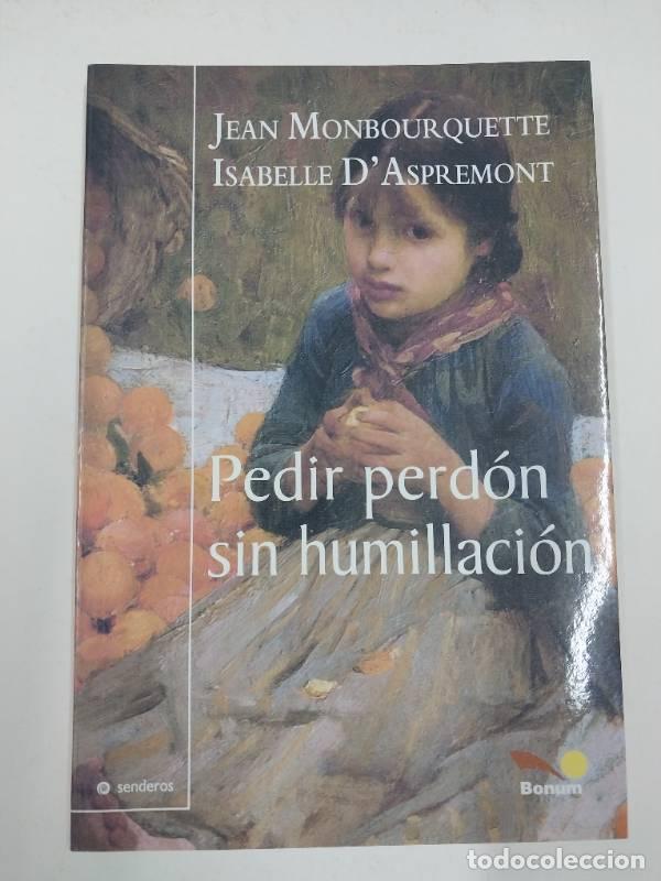 Livres d'occasion: Pedir Perdon Sin Humillacion / Asking Forgiveness Without Humiliation (Senderos / Paths) - Jean Monb