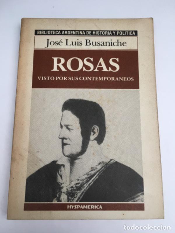 Libros de segunda mano: Rosas visto por sus contempor&aacute;neos - Jos&eacute; Luis Busaniche