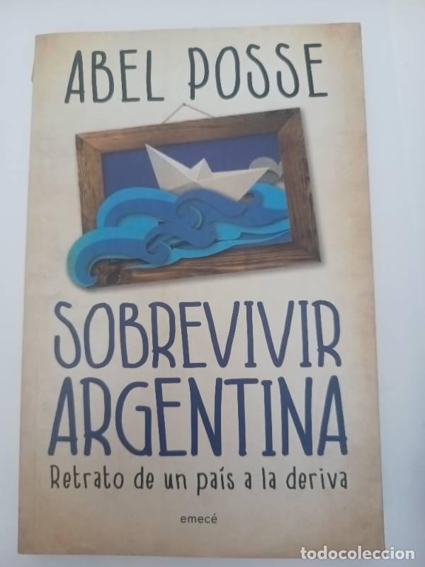 Libros de segunda mano: Sobrevivir Argentina - Abel Posse - Foto 1