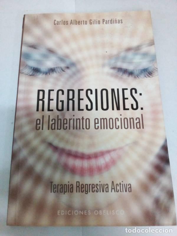 Libri di seconda mano: Regresiones. El laberinto emocional - Carlos Gilio Pardi&ntilde;as