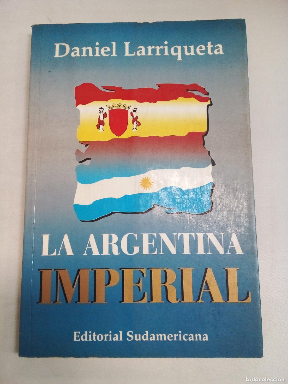 Libros de segunda mano: La Argentina Imperial - Daniel Larriqueta - Foto 1