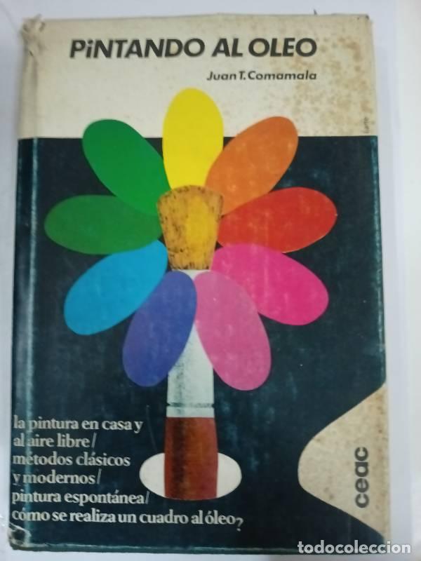 Libros de segunda mano: Pintando al oleo - Juan Comamala - Foto 1