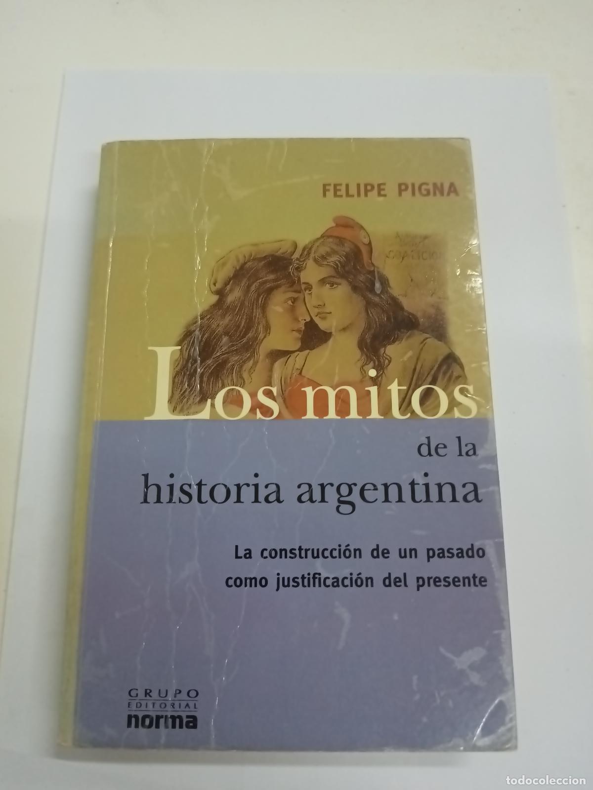 Libros de segunda mano: Los Mitos De La Historia Argentina - Felipe Pigna - Foto 1