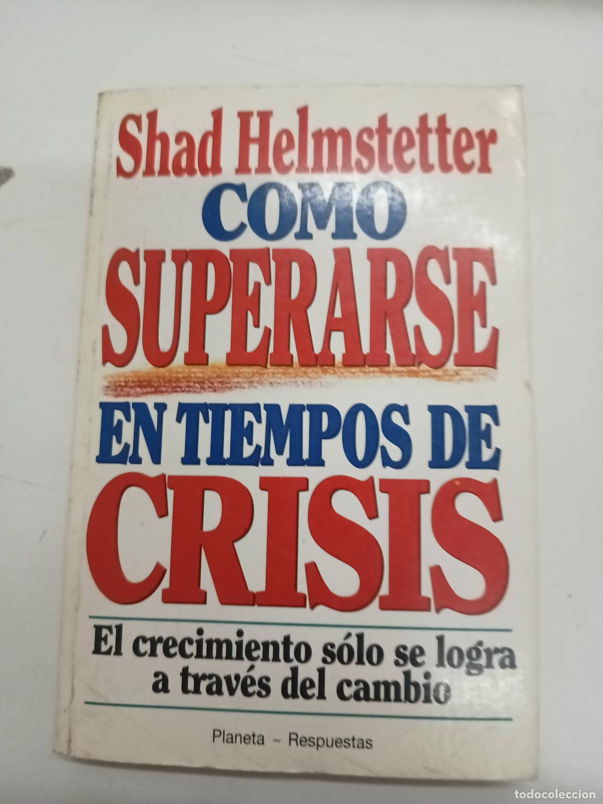 Libros de segunda mano: Como superarse en tiempos de crisis - Shad Helmstetter - Foto 1