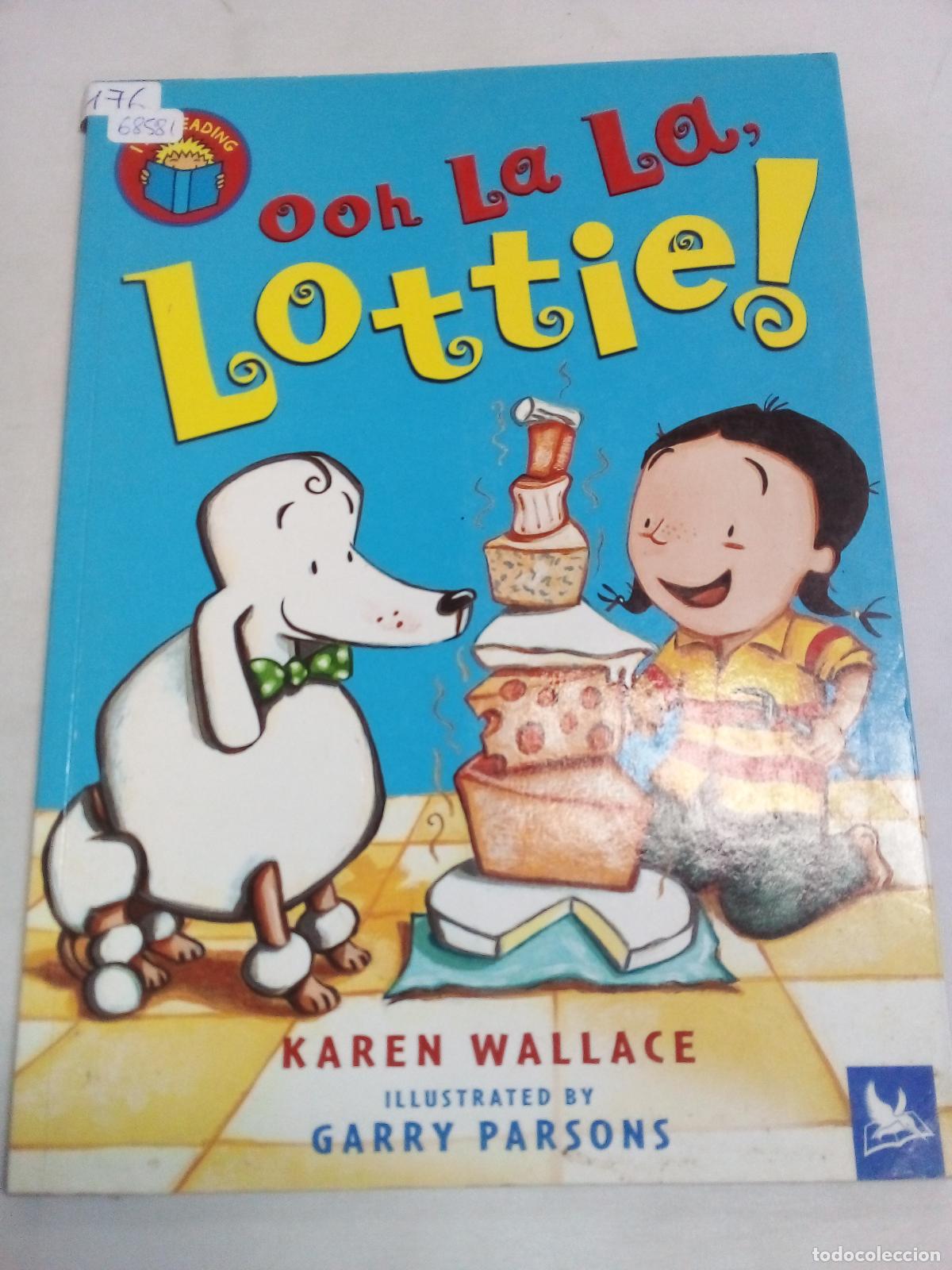 Libros de segunda mano: Ooh LA La, Lottie - Karen Wallace - Foto 1