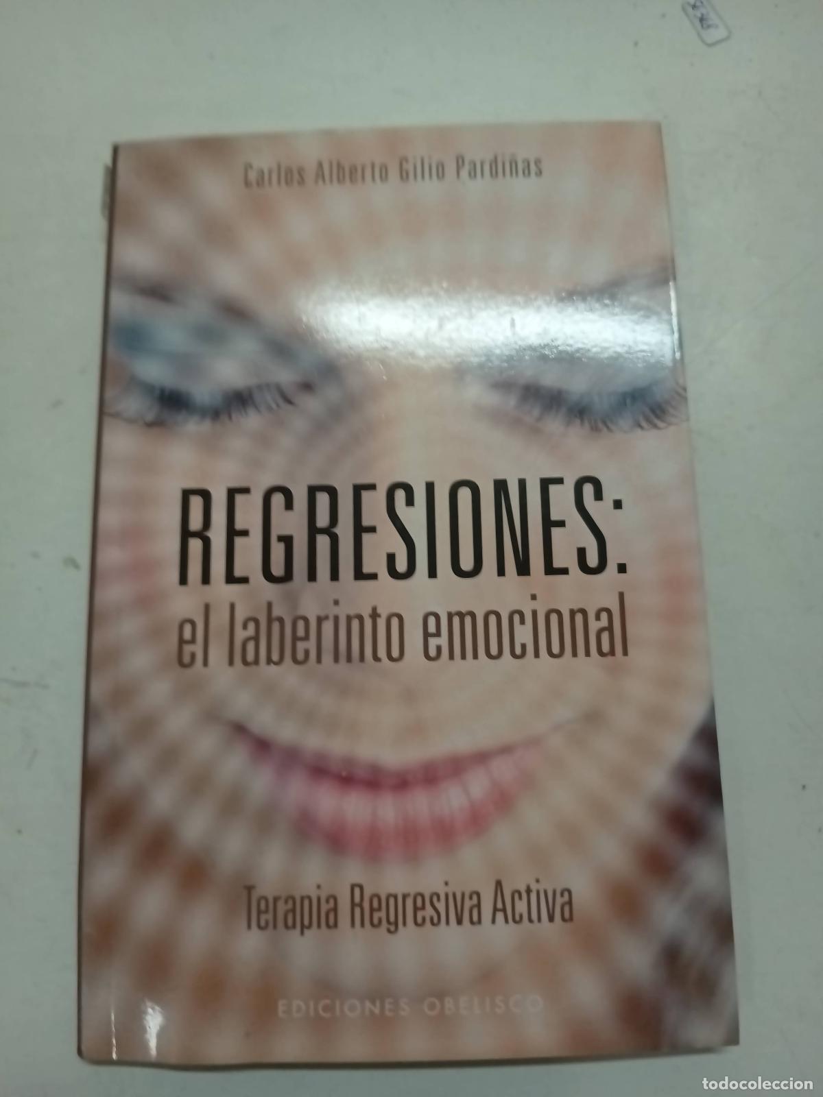 Libri di seconda mano: Regresiones el laberinto emocional - Carlos Alberto Gilio Pardi&ntilde;as