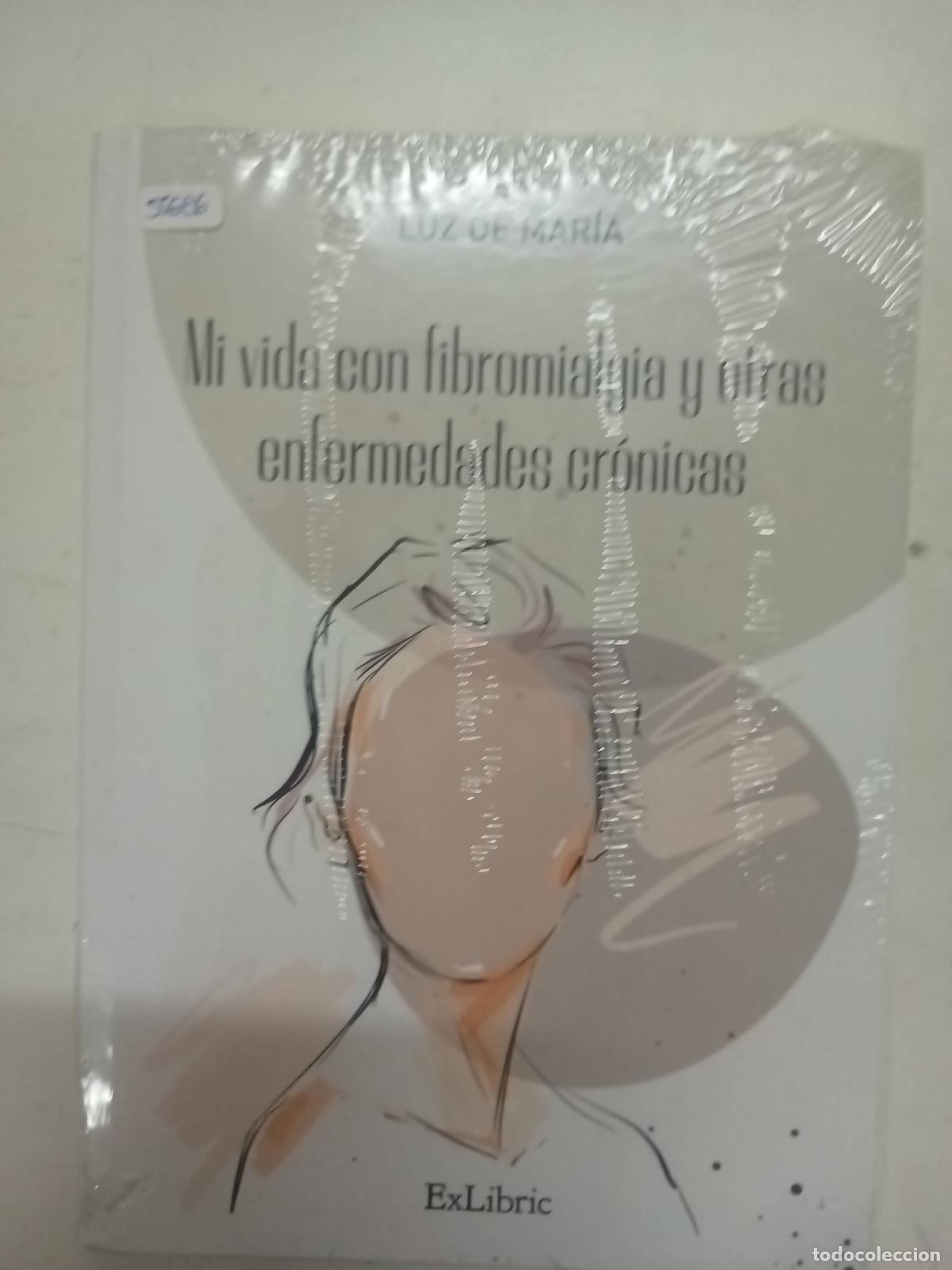 Livres d'occasion: Mi vida con fibromialgia y otras enfermedades cr&oacute;nicas - Luz de Mar&iacute;a