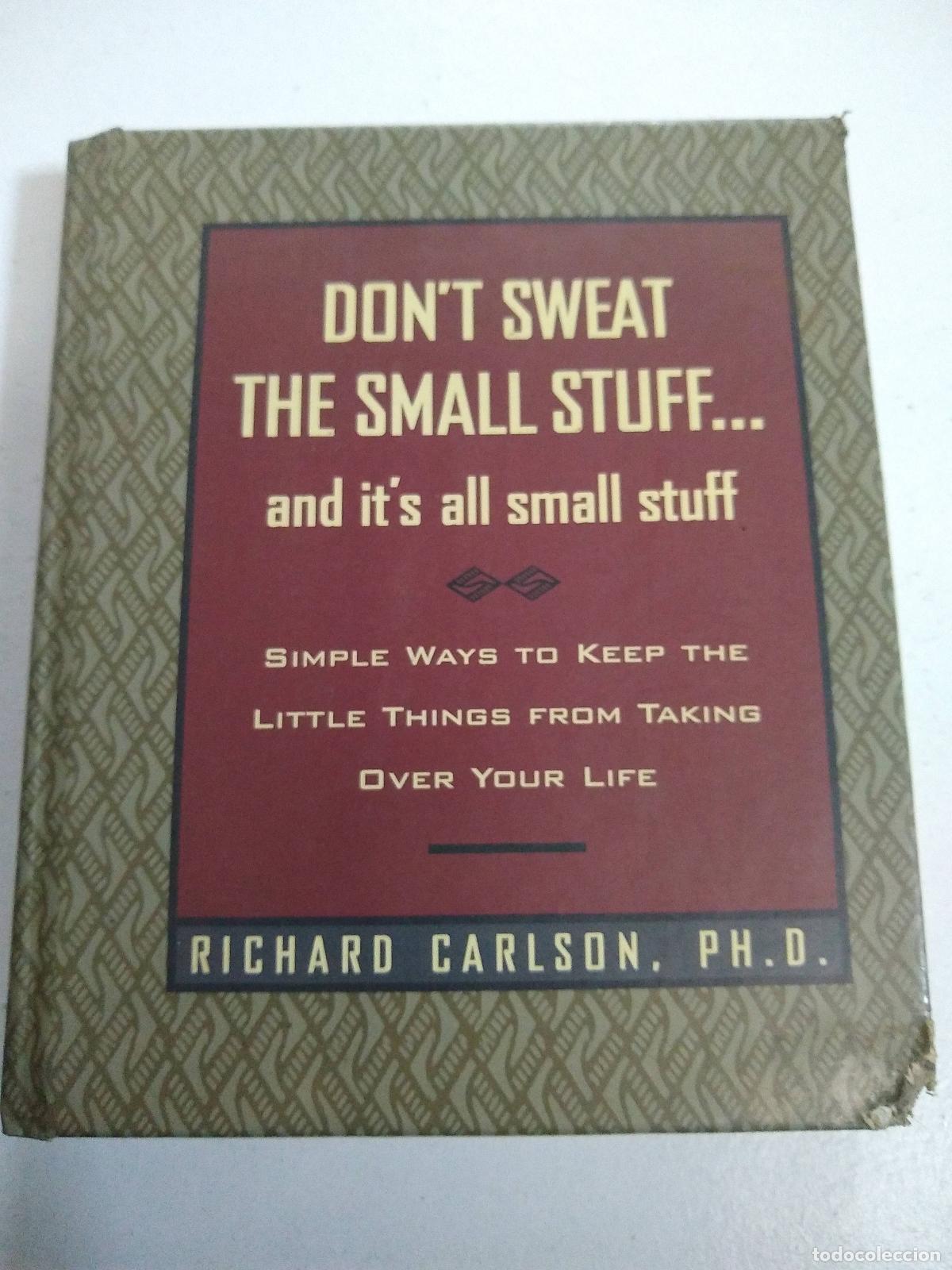 Libri di seconda mano: Don't Sweat the Small Stuff. : And It's All Small Stuff - Simple Ways to Keep the Little Things from