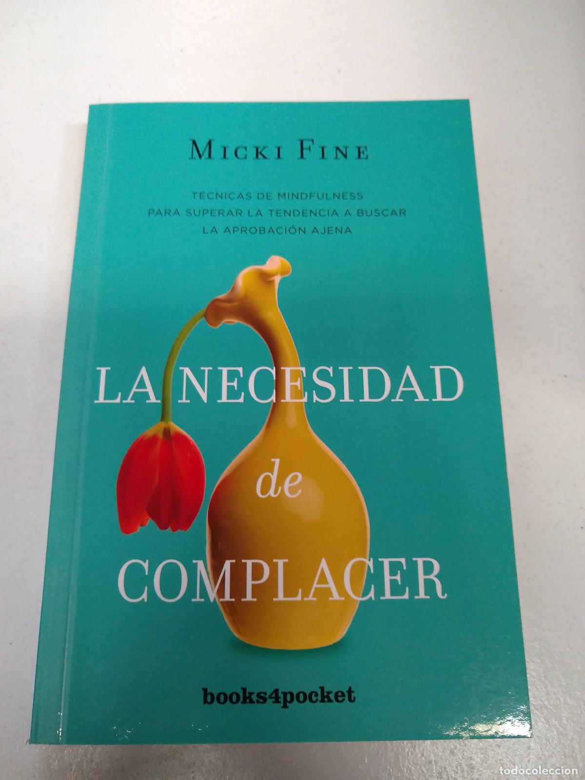 Libros de segunda mano: LA NECESIDAD DE COMPLACER - FINE, MICKI - Foto 1