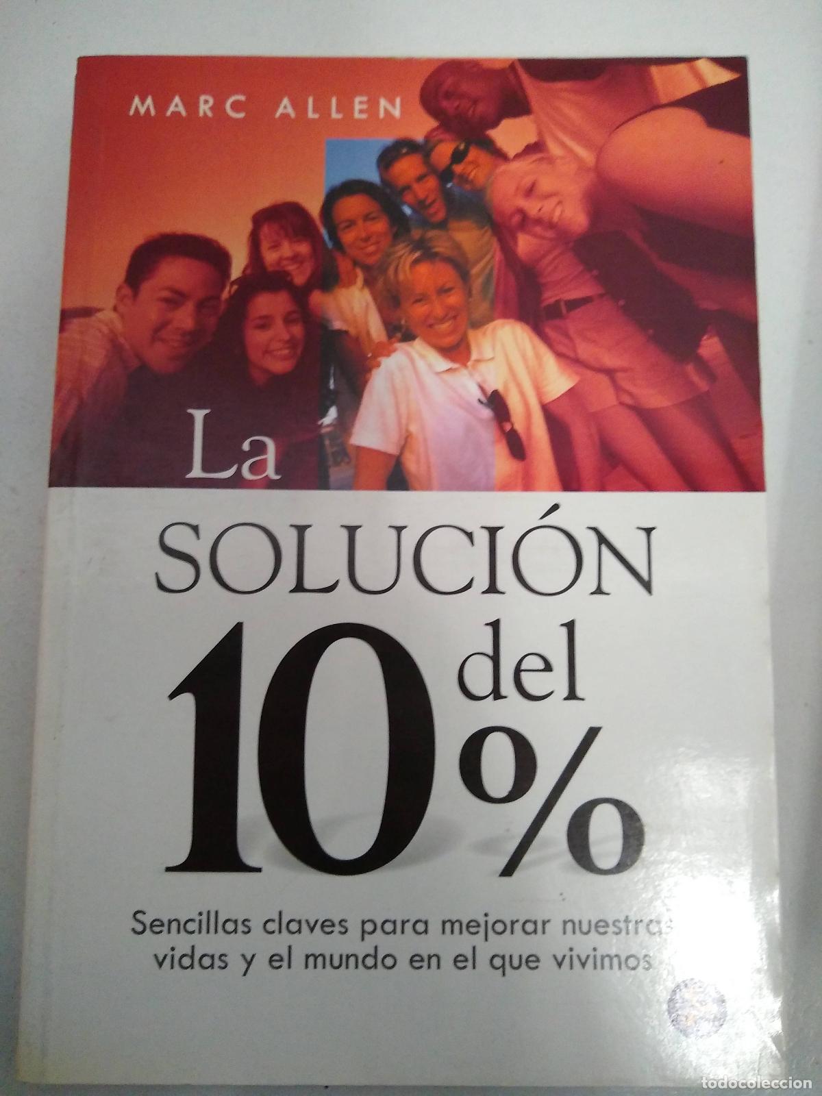 Libri di seconda mano: La soluci&oacute;n del 10% : sencillas claves para mejorar nuestras vidas y el mundo en el que vivimos (Nue