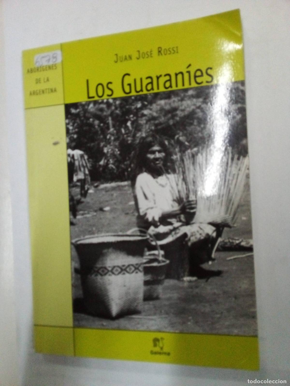 Libros de segunda mano: Los Guaran&iacute;es - Juan Jos&eacute; Rossi - Foto 1