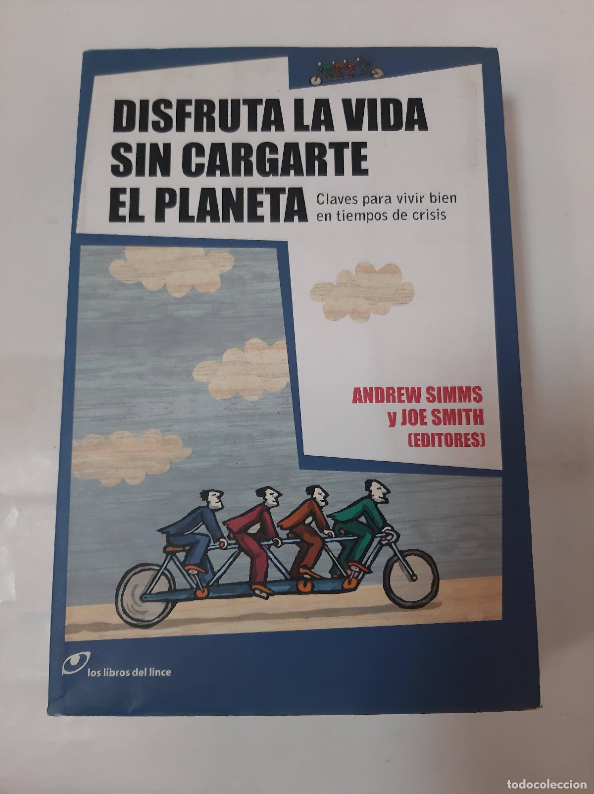 Libri di seconda mano: Disfruta la vida sin cargarte el planeta - Simms, Smith