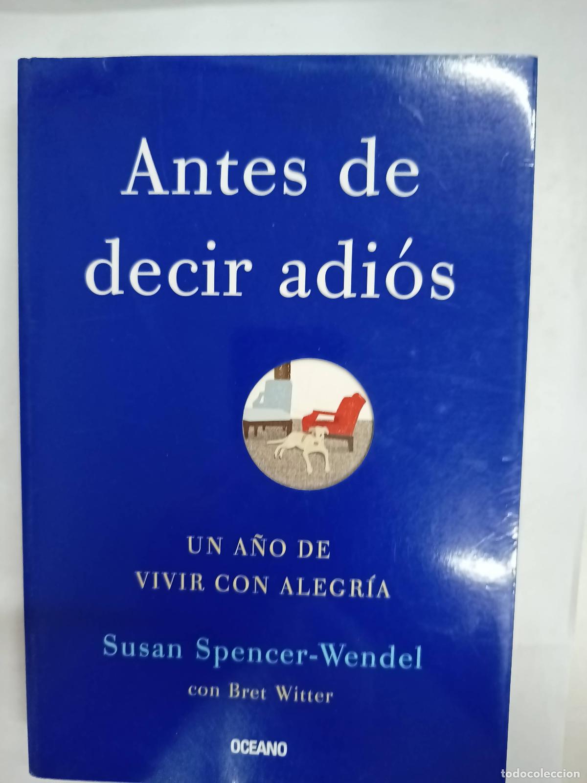 Libros de segunda mano: Antes de decir adi&oacute;s - Susan Spencer-Wendel - Foto 1