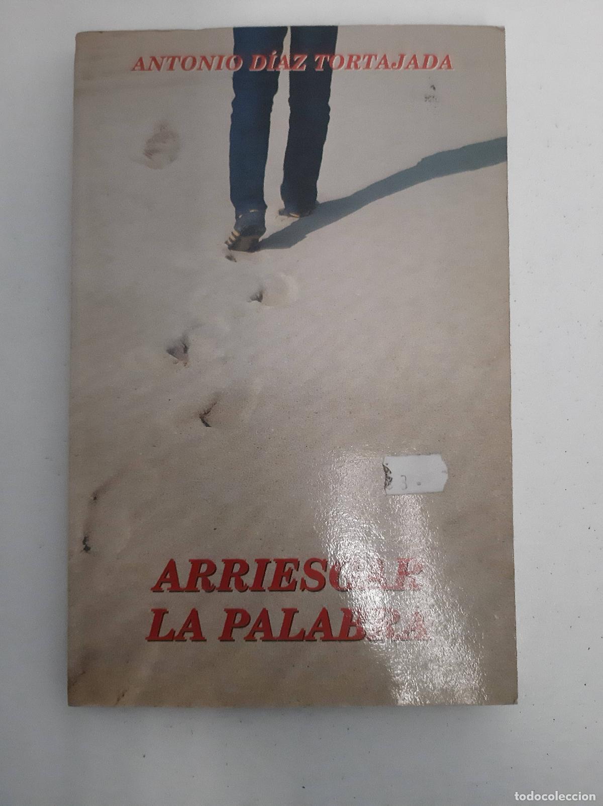 Libri di seconda mano: Arriesgar la palabra. - D&Iacute;AZ TORTAJADA, Antonio.-