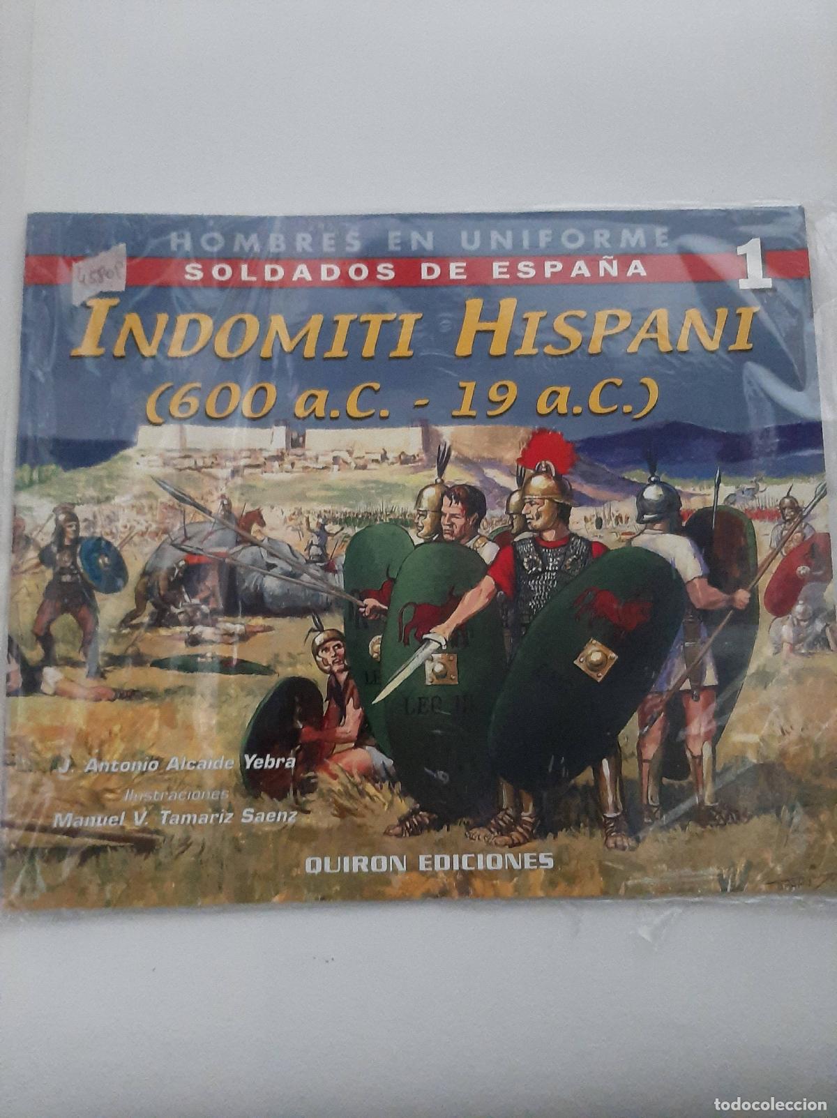 Libros de segunda mano: INDOMITI HISPANI (600 A. C. - 19 A. C.). - ALCAIDE YEBRA, Jos&eacute; Antonio. - Foto 1