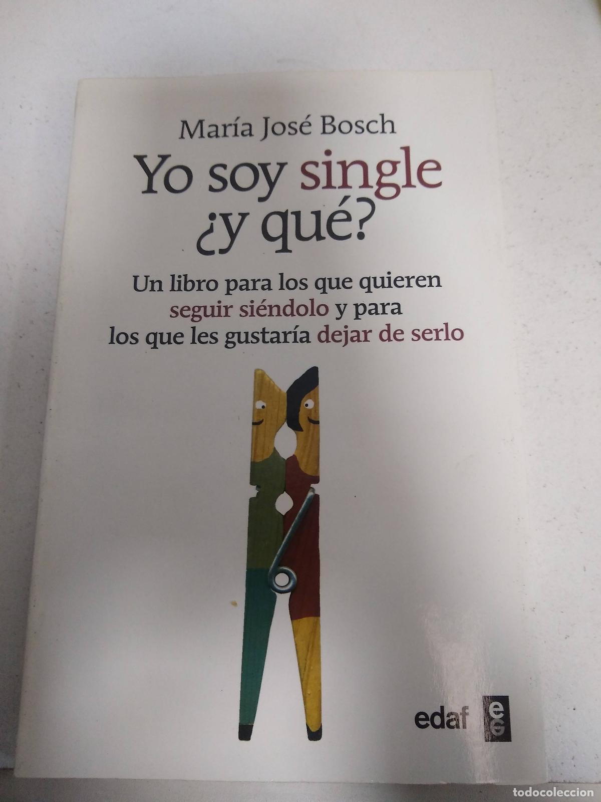 Libri di seconda mano: YO SOY SINGLE &iquest;Y QUE? - BOSCH, MARIA JOSE