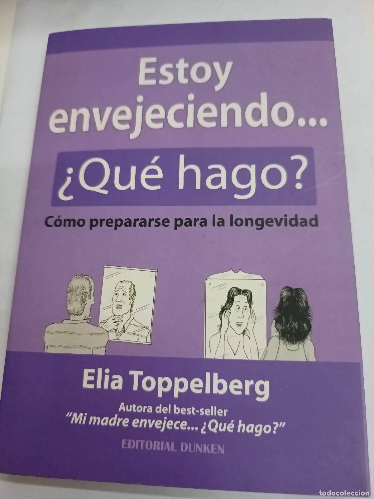 Libri di seconda mano: Estoy Envejeciendo, Que Hago? - Elia Toppelberg