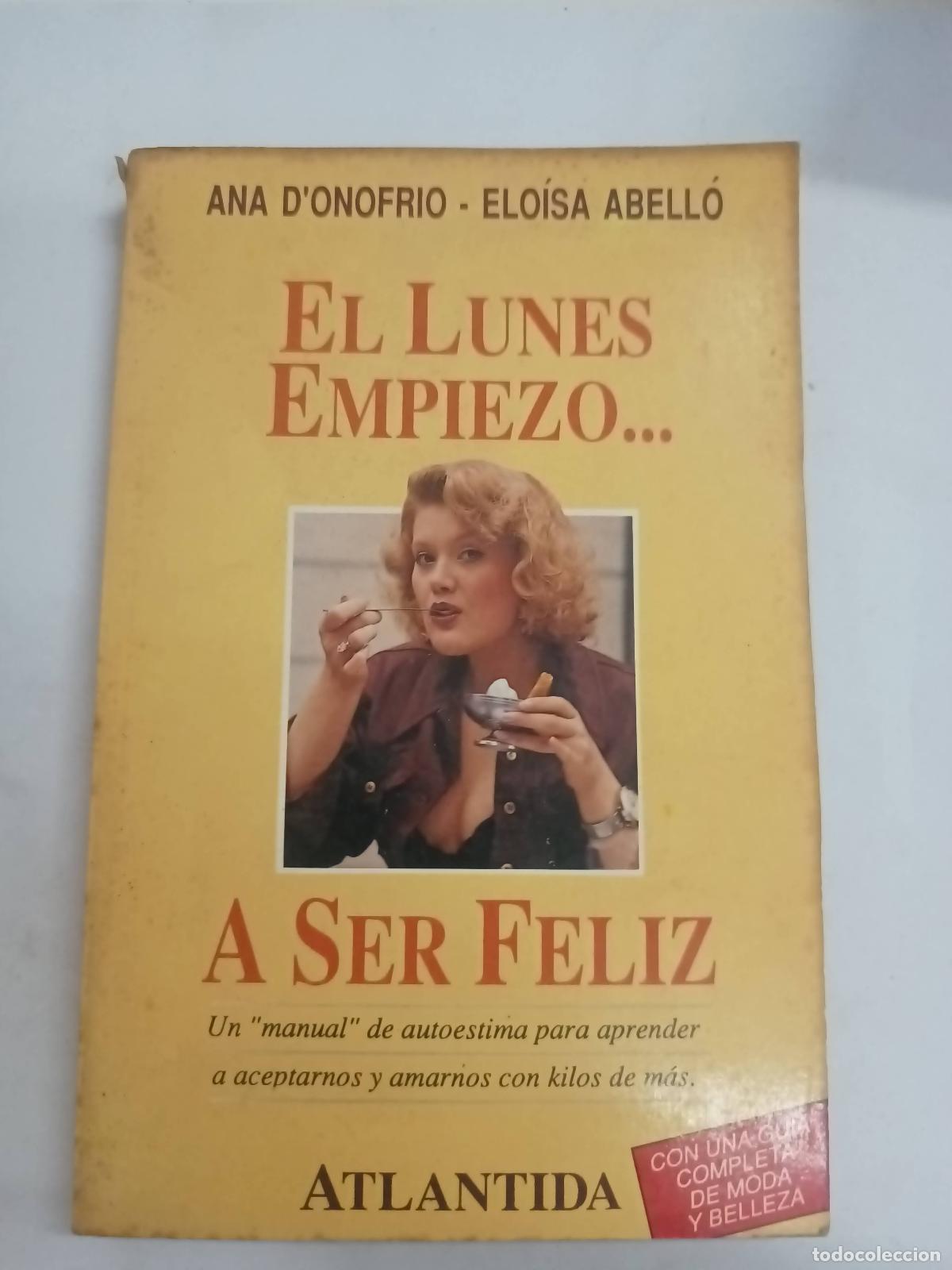 Second hand books: El lunes empiezo a ser feliz - Ana D&acute;onofrio - Elo&iacute;sa Abello