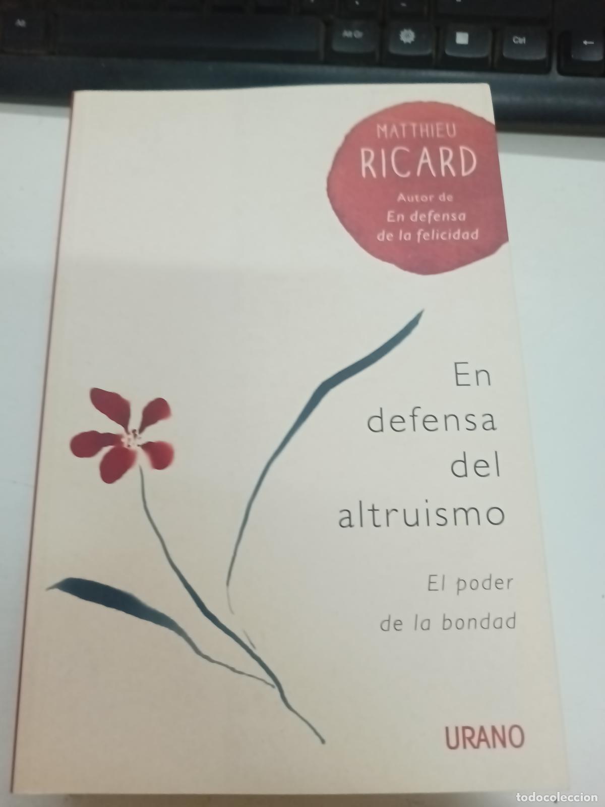 Libros de segunda mano: En defensa del altruismo: El poder de la bondad - Matthieu Ricard - Foto 1