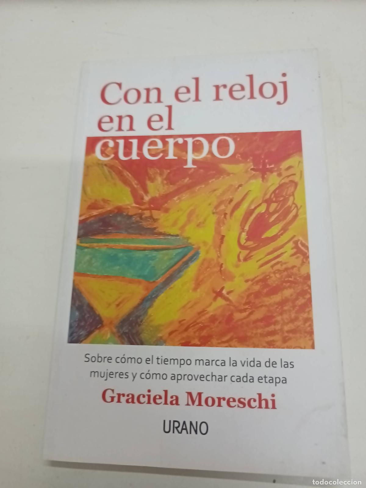 Libros de segunda mano: Con El Reloj En El Cuerpo - Graciela Moreschi - Foto 1
