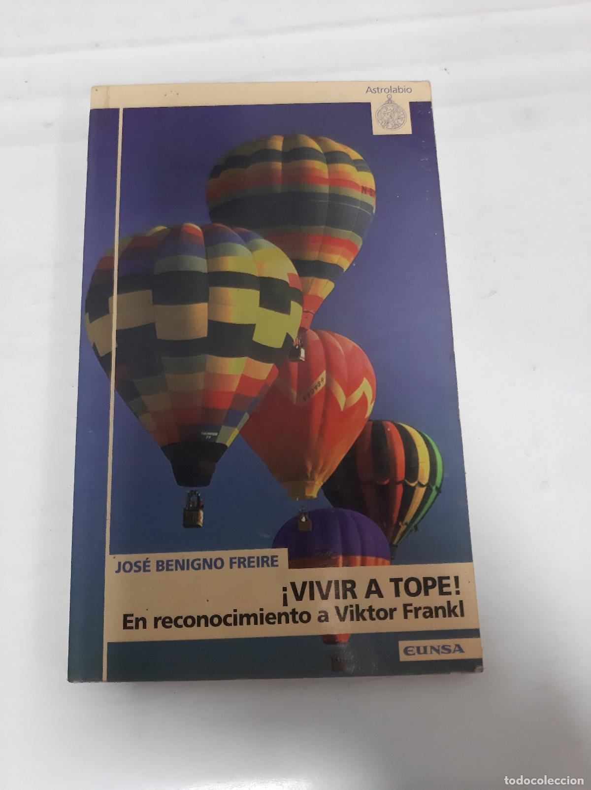 Gebrauchte B&uuml;cher: VIVIR A TOPE!. En reconocimiento al profesor Viktor Frankl (Navarra, 1997) - Jos&eacute; Benigno Freire