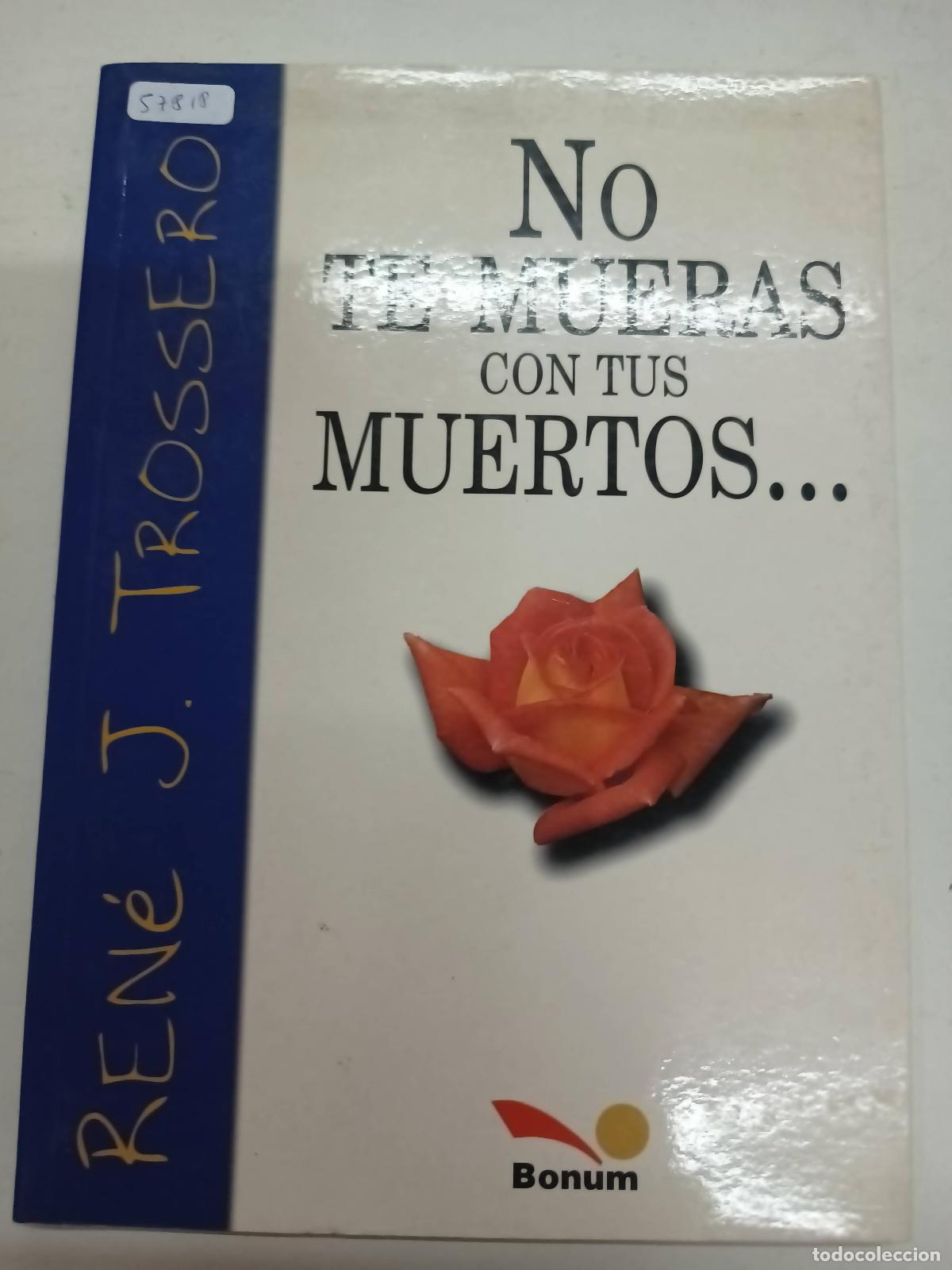 Second hand books: No te mueras con tus muertos - Ren&eacute; Trossero