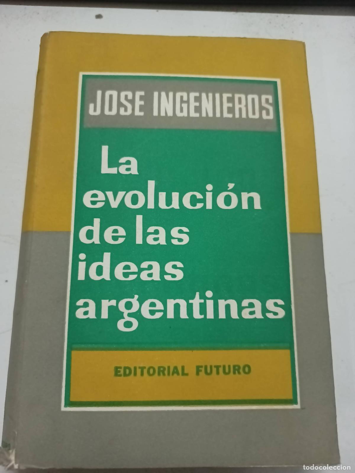 Livres d'occasion: La evoluci&oacute;n de las ideas argentinas 2 - Jose Ingenieros