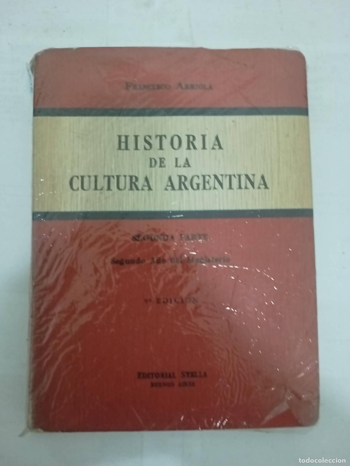Second hand books: Historia de la cultura argentina. Segunda parte. - Francisco Arriola