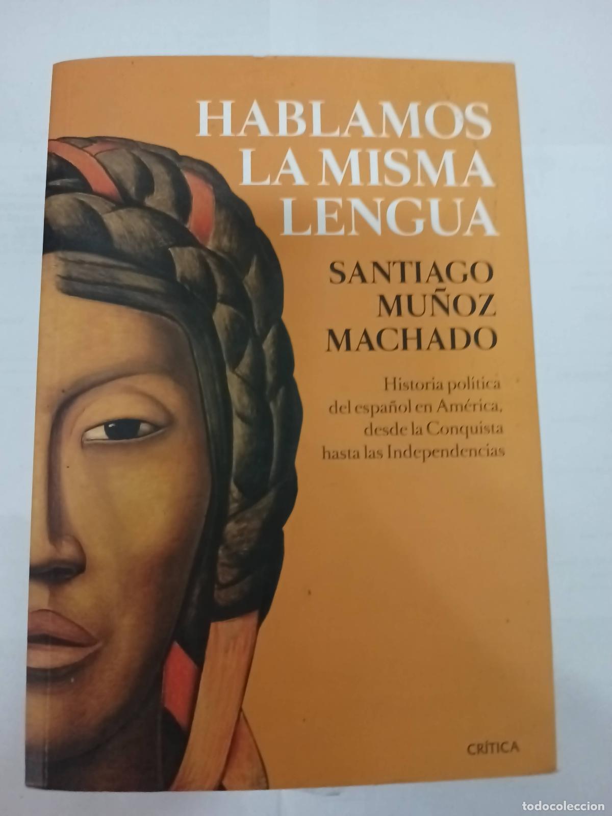 Libri di seconda mano: Hablamos La Misma Lengua - Santiago Mu&ntilde;oz Machado