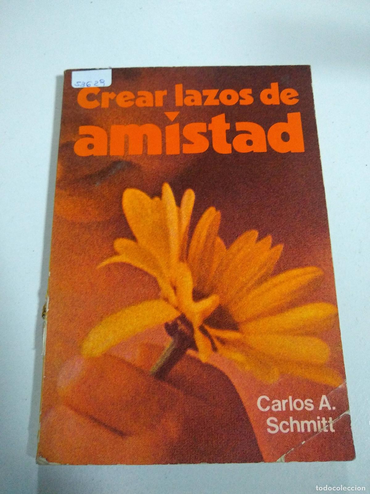 Livres d'occasion: Crear lazos de amistad - Carlos A Schmitt