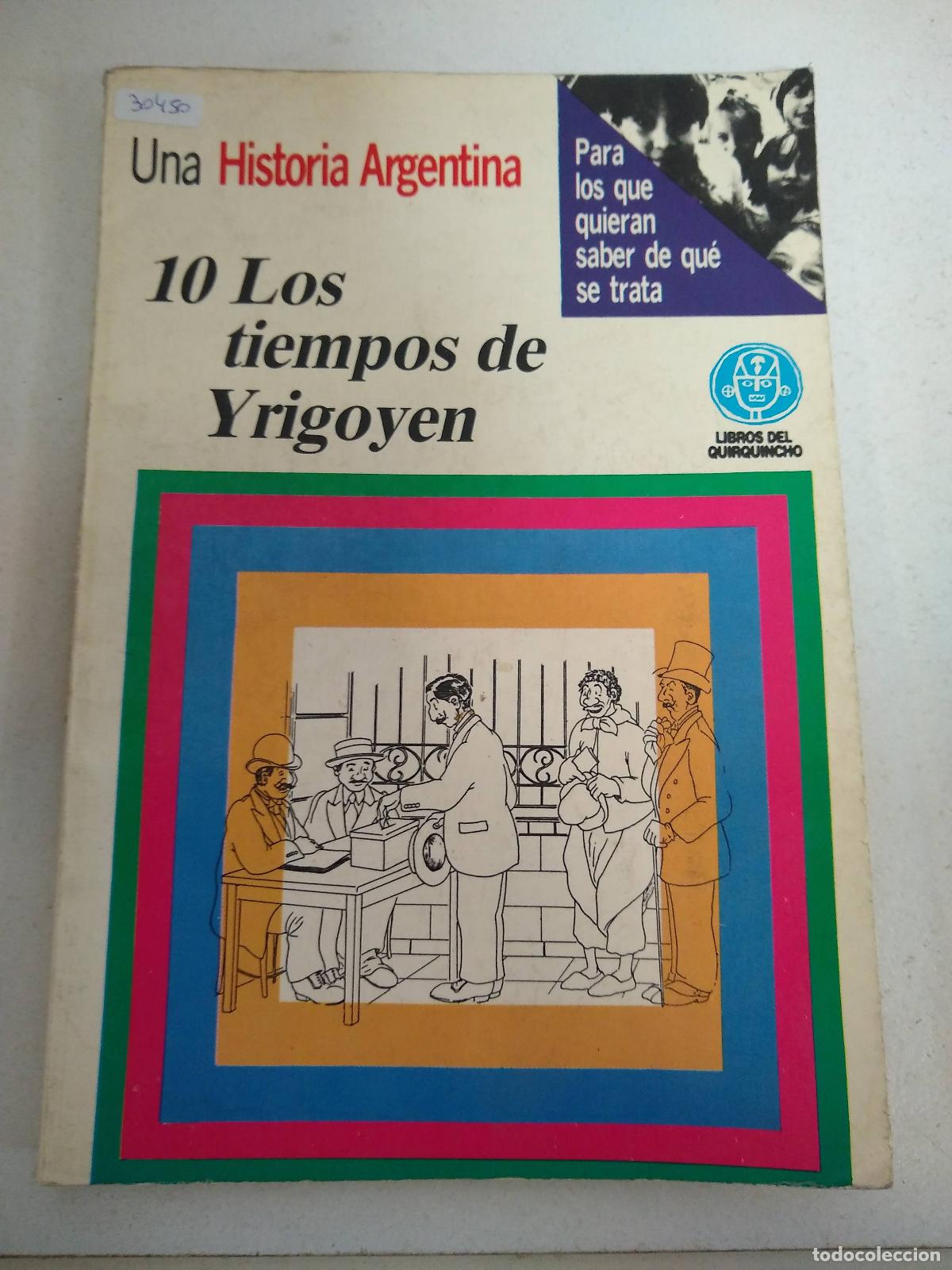 Libri di seconda mano: Una historia argentina. 10 LOS TIEMPOS DE YRIGOYEN - Varios autores