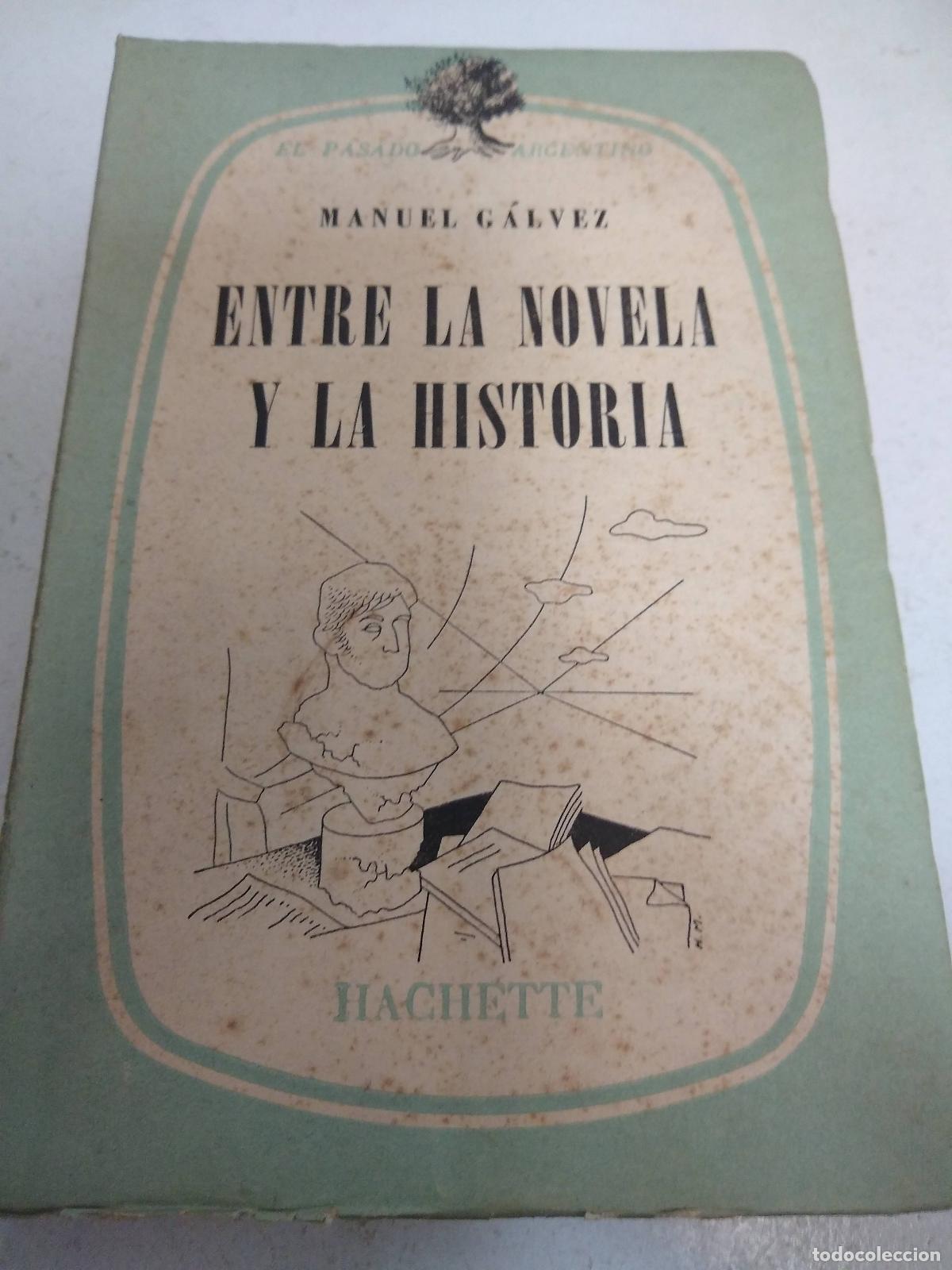 Libros de segunda mano: Entre la Novela y la historia - Manuel Galvez - Foto 1