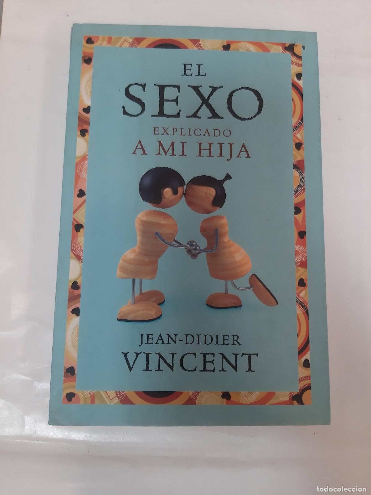 Libros de segunda mano: El sexo explicado a mi hija - Jean- Didier Vincent
