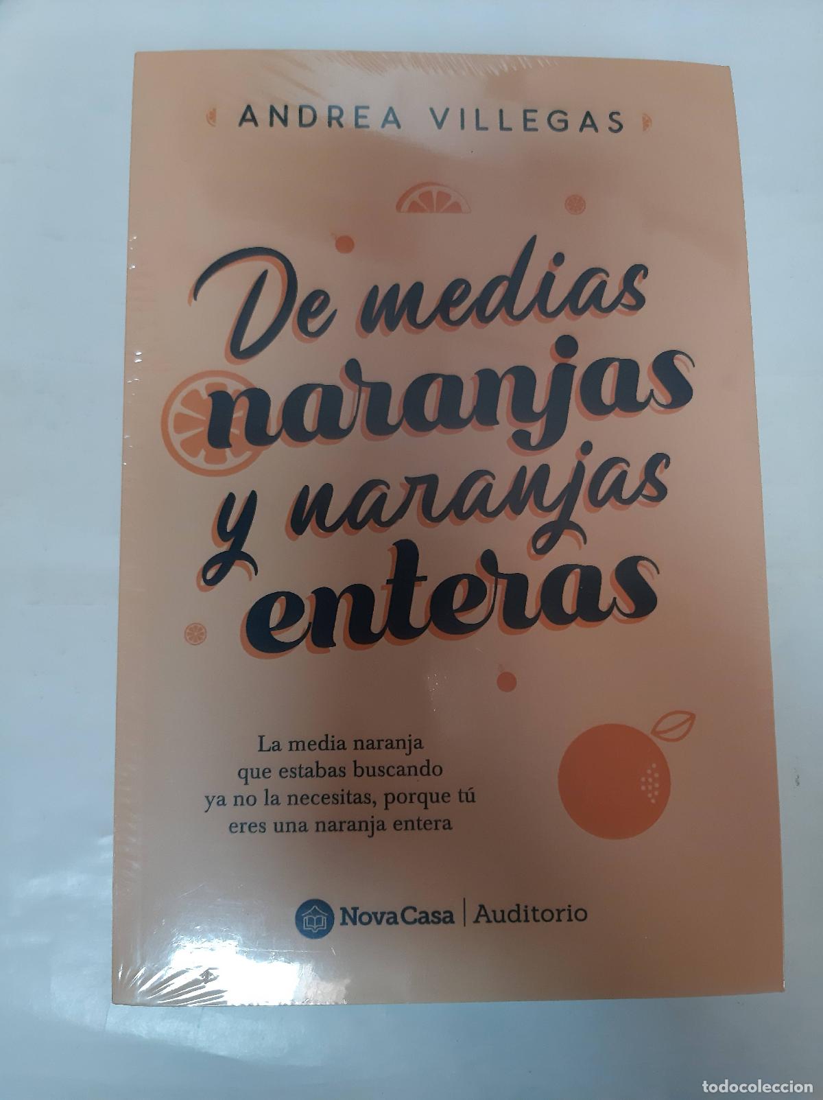 Libri di seconda mano: De medias naranjas y naranjas enteras - Andrea Villegas
