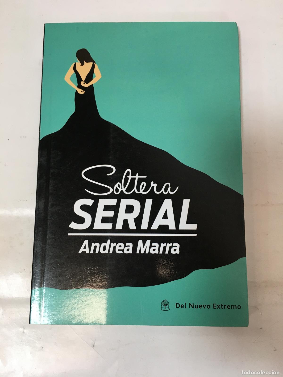 Libros de segunda mano: SOLTERA SERIAL - Andrea Marra - Foto 1