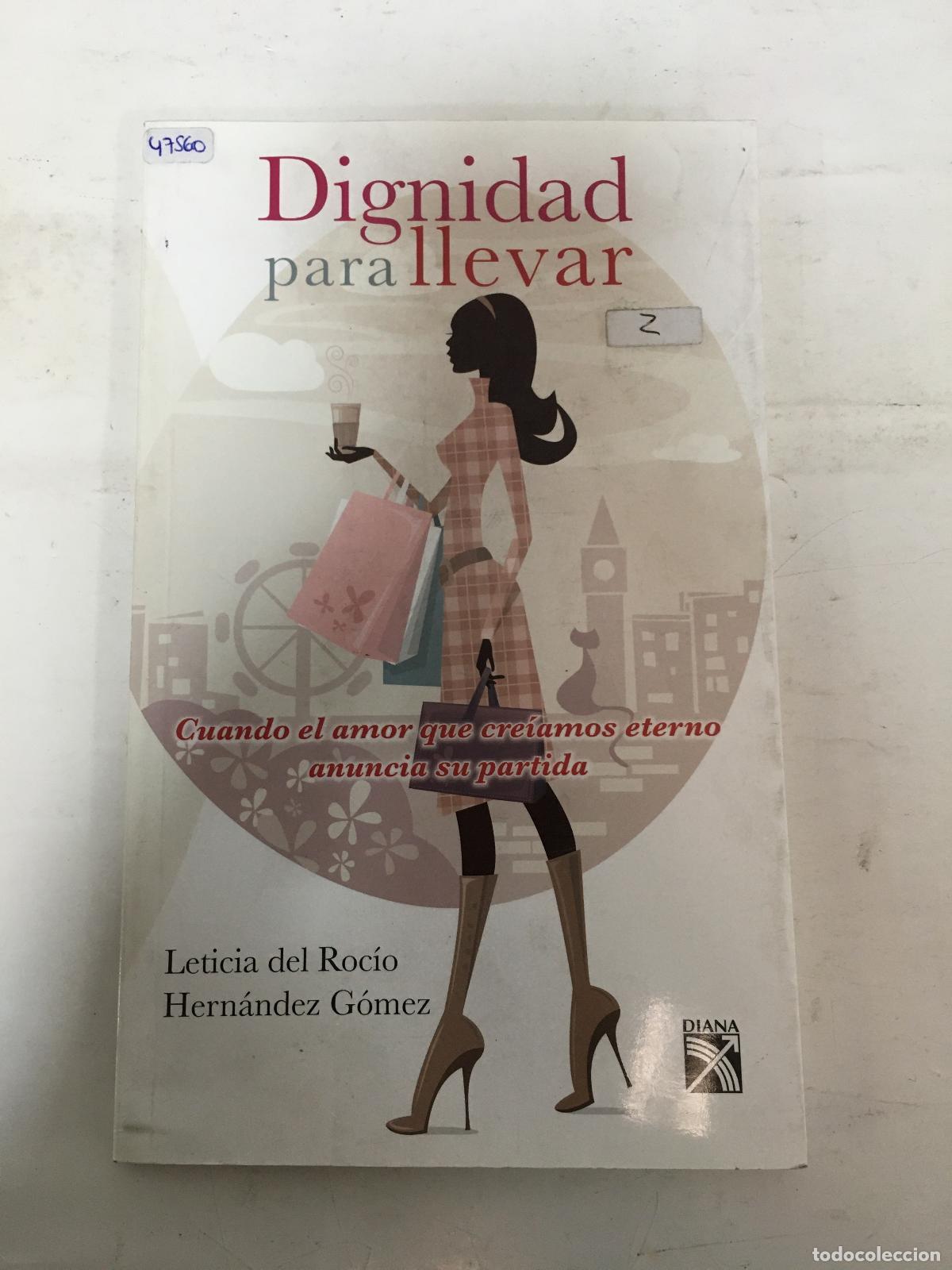 Libri di seconda mano: Dignidad para llevar - Leticia del Roc&iacute;o Hen&aacute;ndez G&oacute;mez