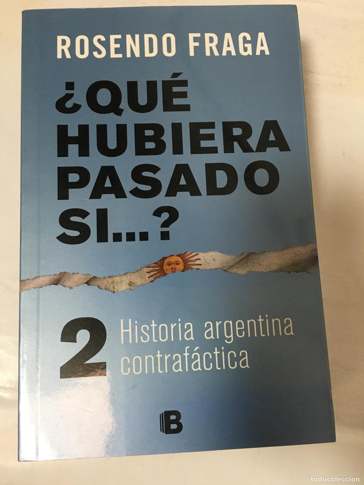 Libros de segunda mano: QUE HUBIERA PASADO SI . ? 2 - ROSENDO FRAGA - Foto 1