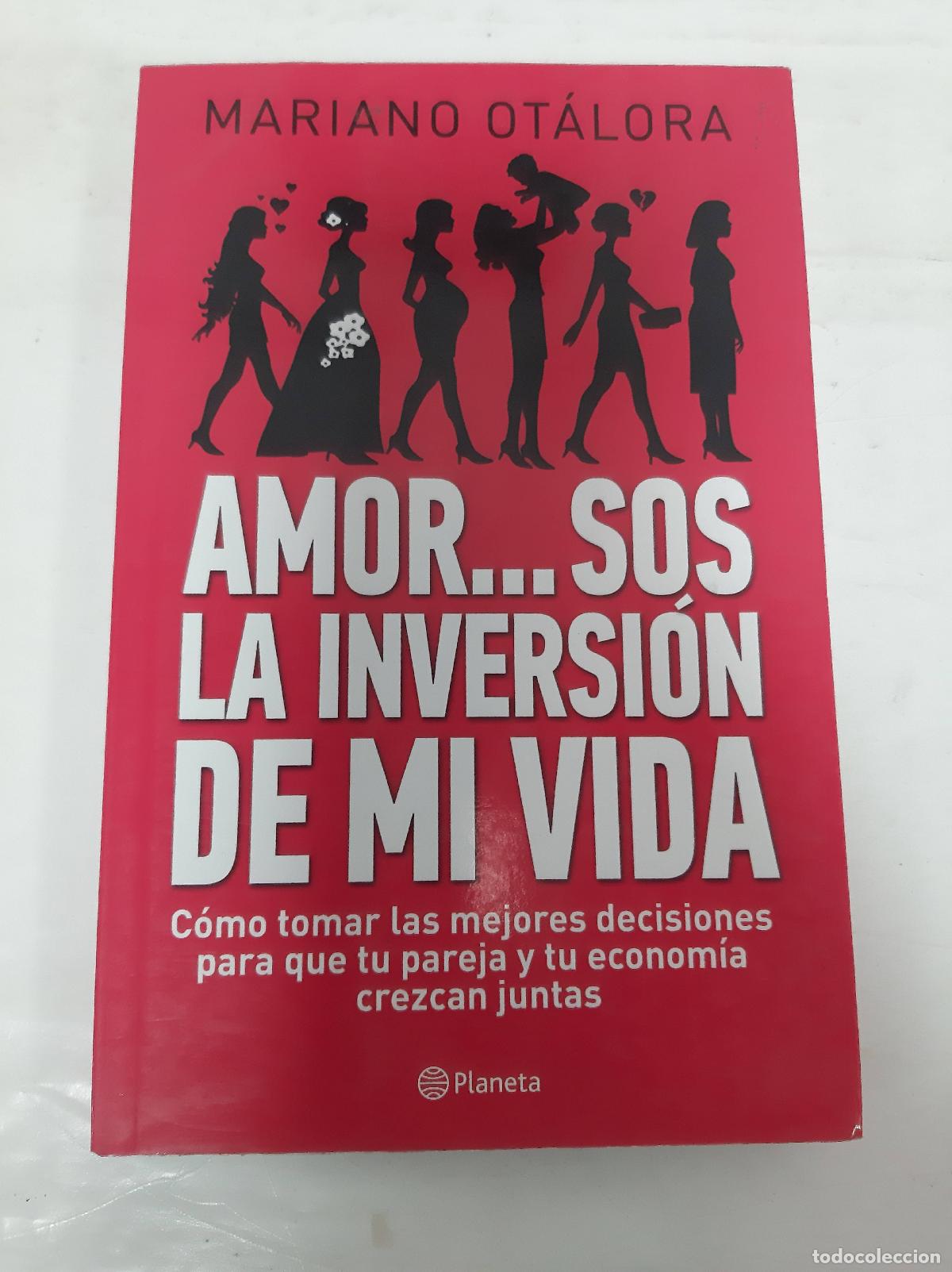 Libros de segunda mano: Amor. sos la inversion de mi vida - Mariano Otalora
