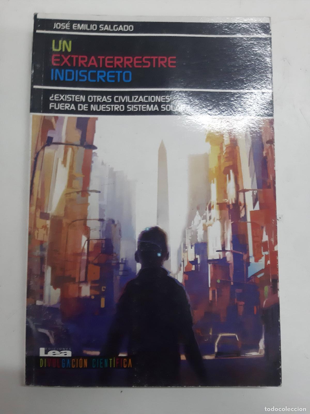 Libri di seconda mano: Un Extraterrestre Indiscreto - Jos&eacute; Emilio Salgado