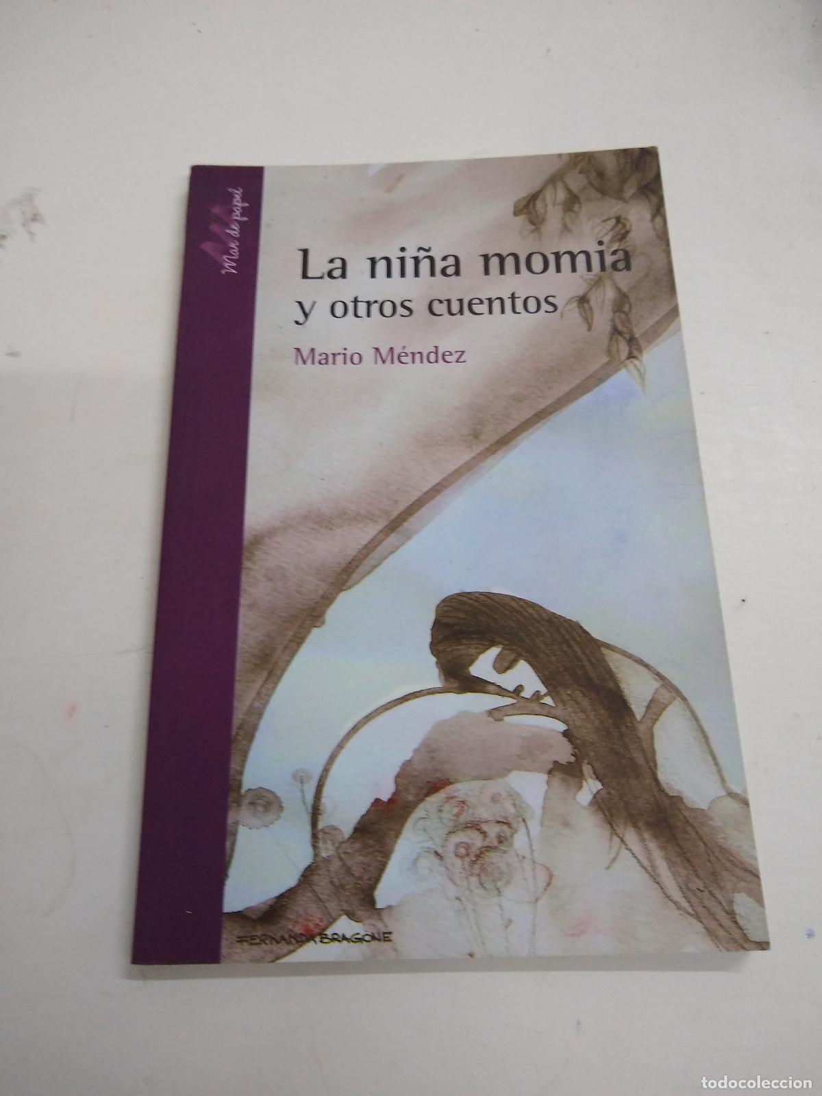 Libri di seconda mano: La Ni&ntilde;a Momia Y Otros Cuentos - Mario M&eacute;ndez