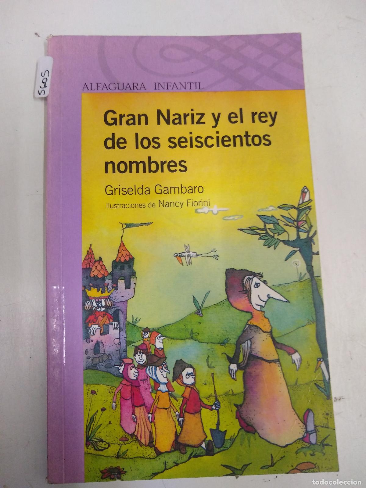 Libri di seconda mano: Gran Nariz Y El Rey De Los Seiscientos Nombres - Griselda Gambaro