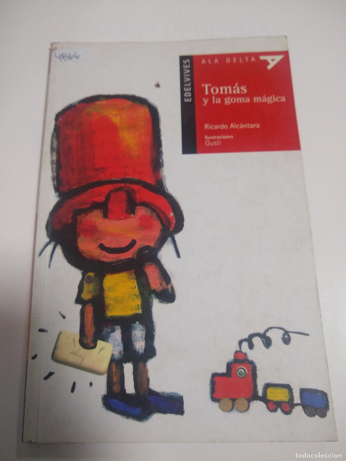 Libri di seconda mano: Tomas Y La Goma M&aacute;gica - Ricardo Alc&aacute;ntara