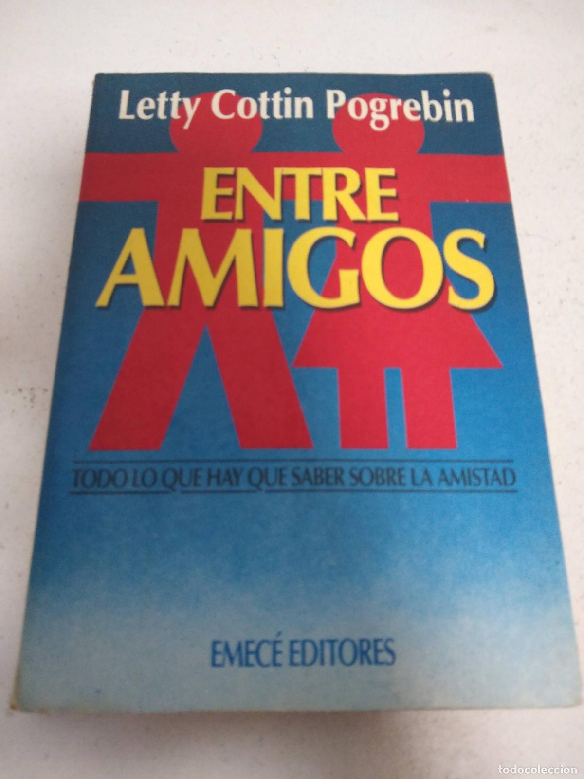 Second hand books: Entre amigos: todo lo que hay que saber sobre la amistad - Letty Cottin Pogrebin