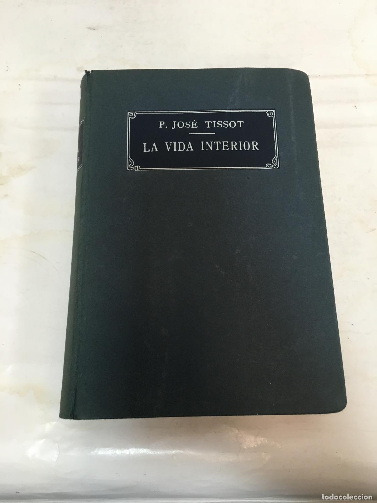 Libros de segunda mano: La vida interior - P. Jos&eacute; Tissot - Foto 1
