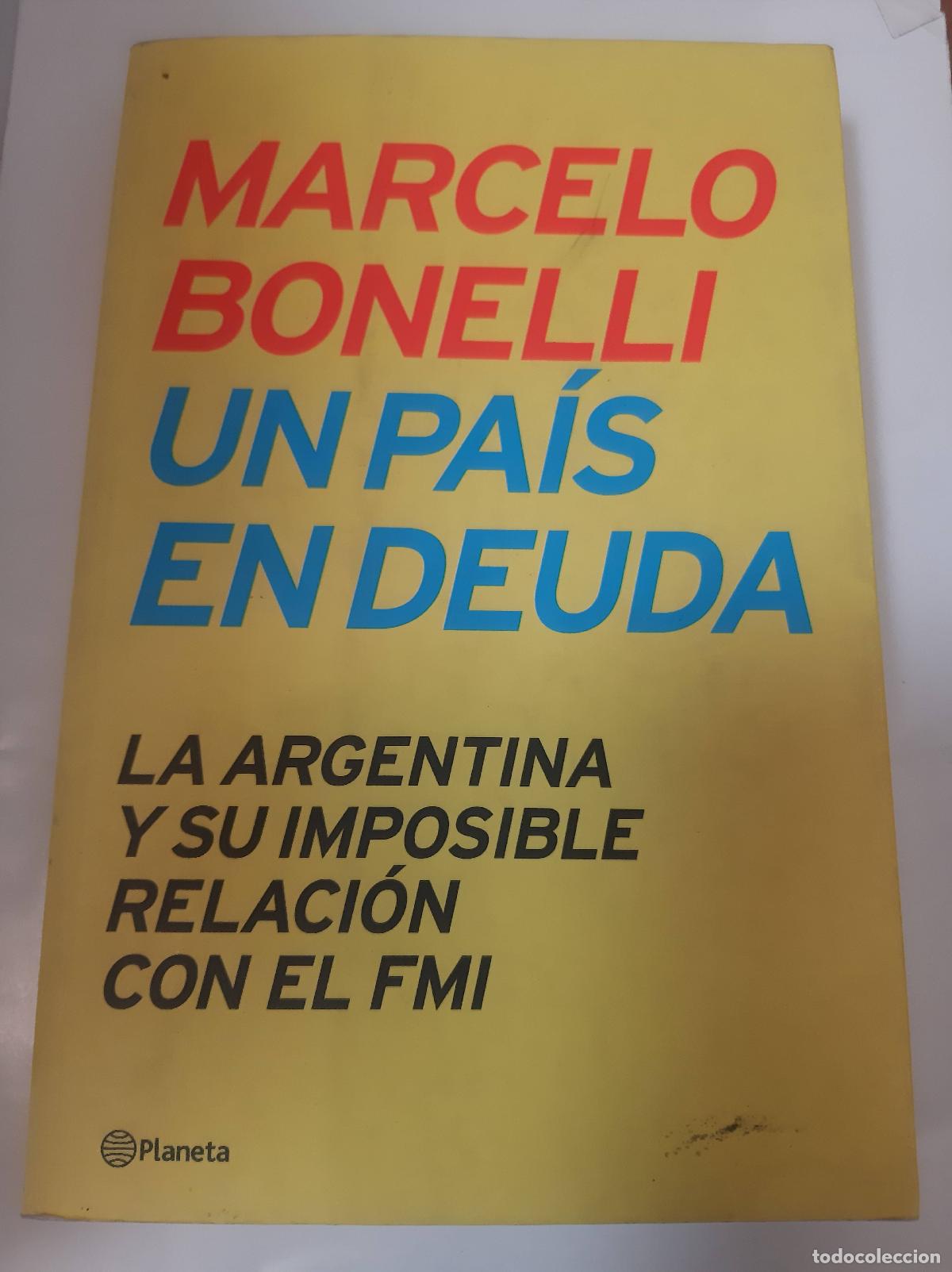 Libros de segunda mano: Un Pais En Deuda - Marcelo Bonelli - Foto 1