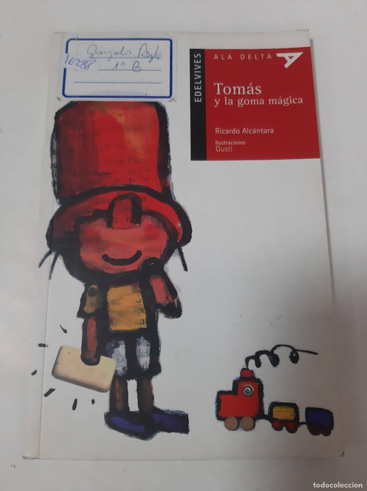 Libros de segunda mano: Tom&aacute;s Y La Goma M&aacute;gica - Ricardo Alc&aacute;ntara - Foto 1