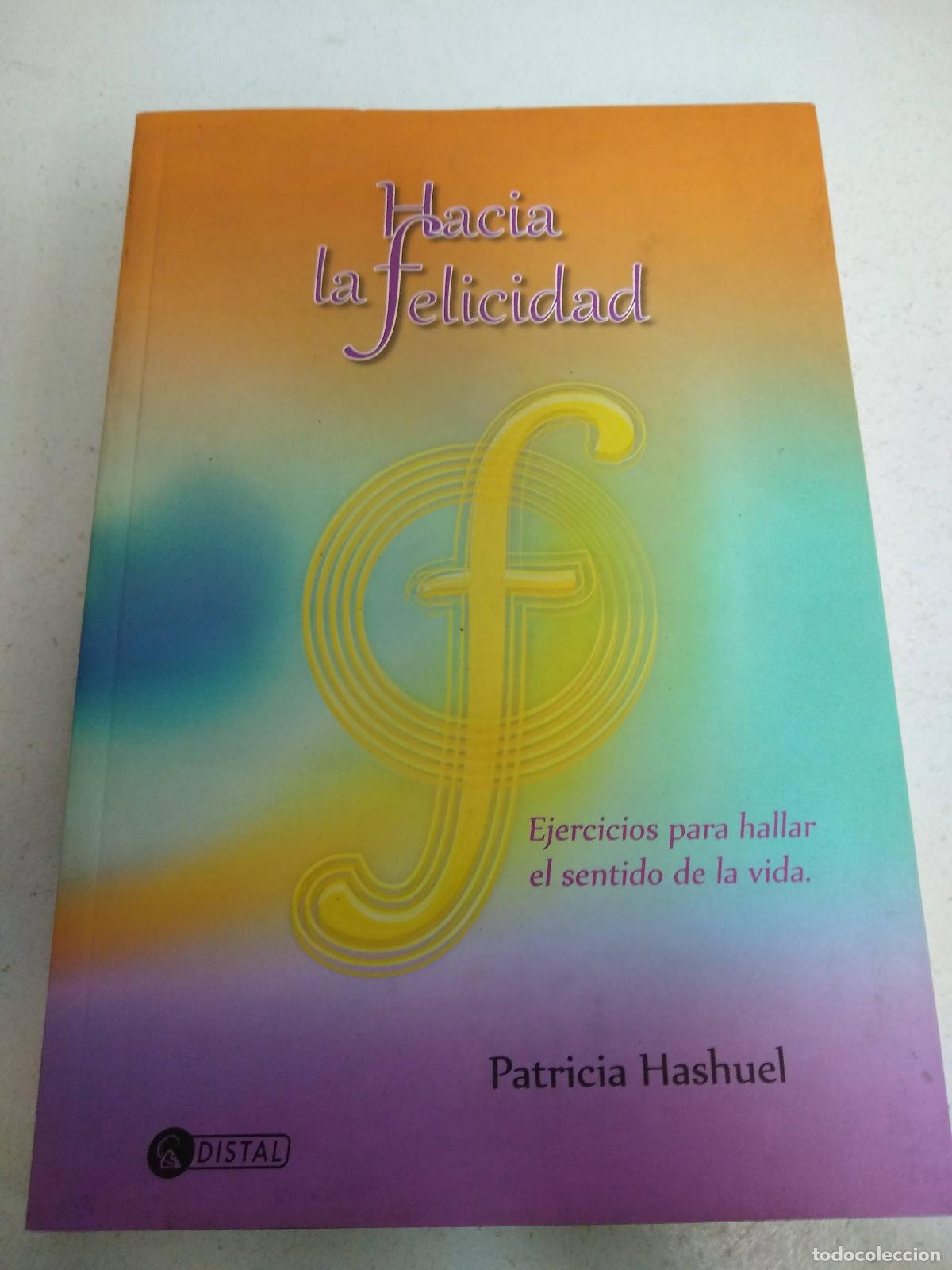 Libri di seconda mano: Hacia la felicidad ejercicios para hallar el sentido de la vida - Hashuel Patricia