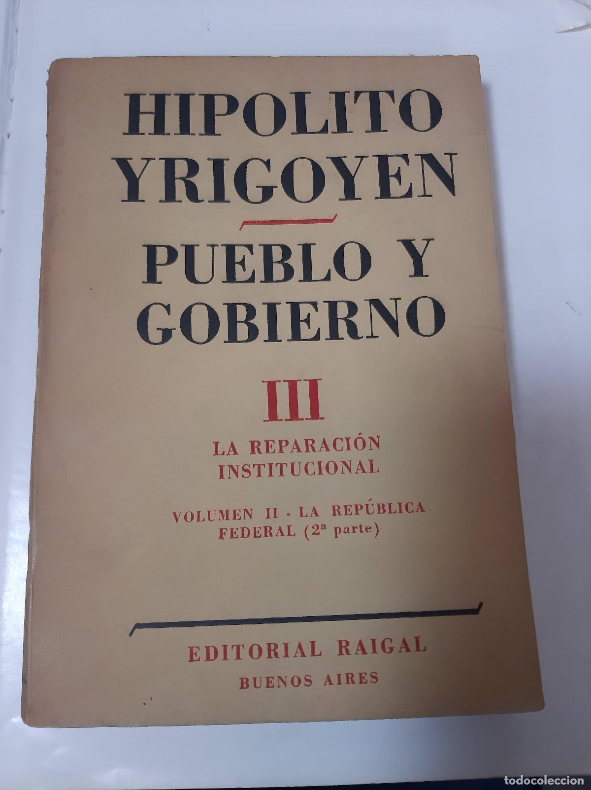 Second hand books: Pueblo Y Gobierno III - Hipolito Yrigoyen